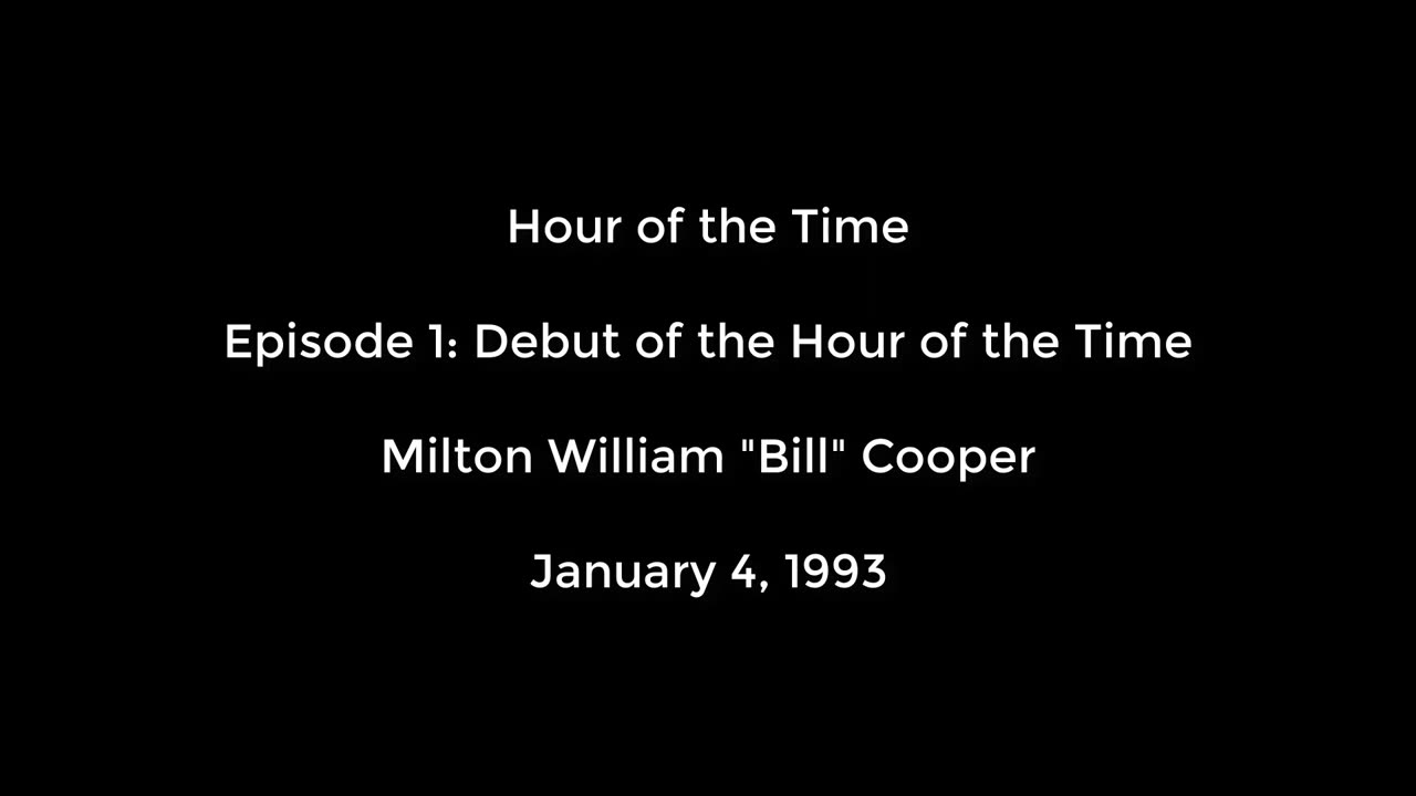 Bill Cooper's Debut Radio Broadcast: Hour of the Time on January 4, 1993