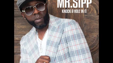 Mr Sipp - Knock a Hole In It