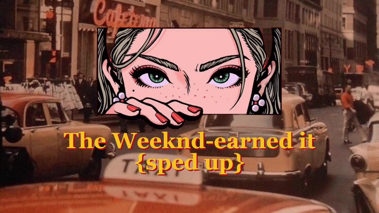 The Weeknd - earned it ( sped up)