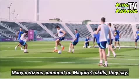 Harry Maguire shocked his teammates when he showed Ronaldinho skill in England training