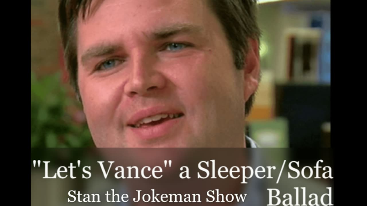 Let's Vance a JD Vance original by Stan the Jokeman w/lyrics below