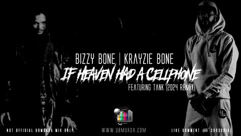 Bizzy Bone N Krayzie Bone - If Heaven Had A Cellphone Ft. Tank (2024 Remix)