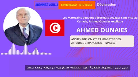 Les Marocains peuvent désormais voyager sans visa au Canada,sous conditions, Ahmed Ounaies explique.