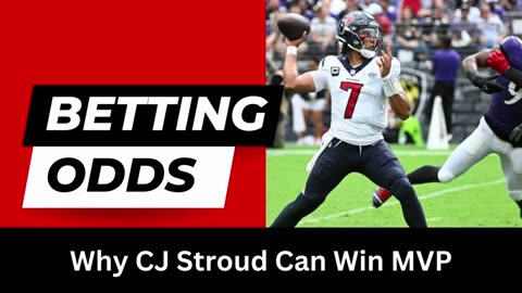 NFL Future Bet: Why CJ Stroud Can Win The MVP Award