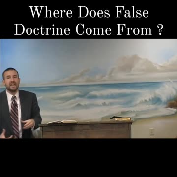 Where Does False Doctrine Come From ? | CLIP
