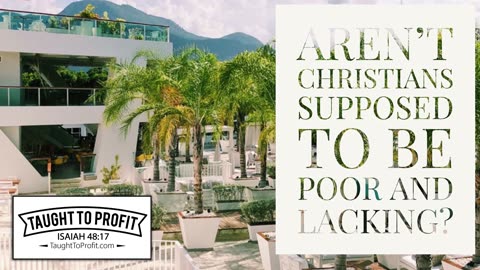 Aren't Christians Supposed To Be Poor And Lacking？ What About James 2:5？