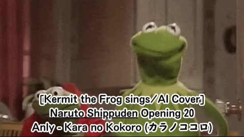 [Kermit the Frog sings/AI Cover] Naruto:Shippuden Opening 20 Anly - Karanokokoro