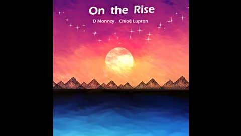 D Monnzy & Chloë Lupton - On the Rise (Official Audio)