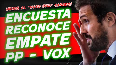 📣YA ERA HORA! Reconocen el empate PP – VOX en ENCUESTA.📌