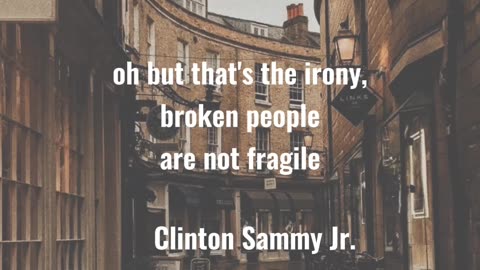 Irony of broken people