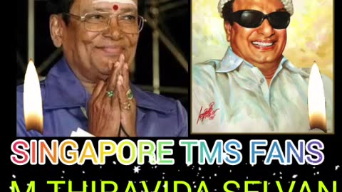 VANAKKAM MGR. TMS LEGEND. SINGAPORE TMS FANS. M.THIRAVIDA SELVAN SINGAPORE