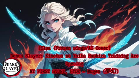 [Elsa (Frozen) sings/AI Cover] Kimetsu no Yaiba:Demon Slayer Season 4 Opening Mugen