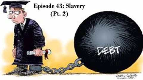 Episode 43: Slavery (Pt. 2)