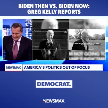BIDEN THEN VS. BIDEN NOW GREG KELLY REPORTS