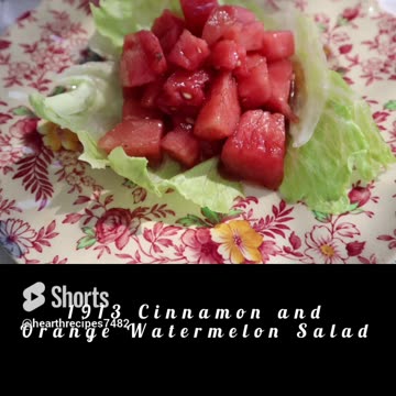 1913 Cinnamon and Orange Watermelon Salad