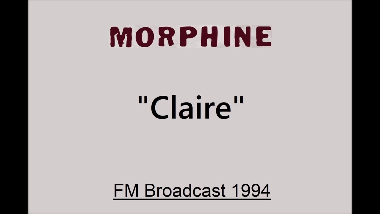 Morphine - Claire (Live in Netherlands 1994) FM Broadcast