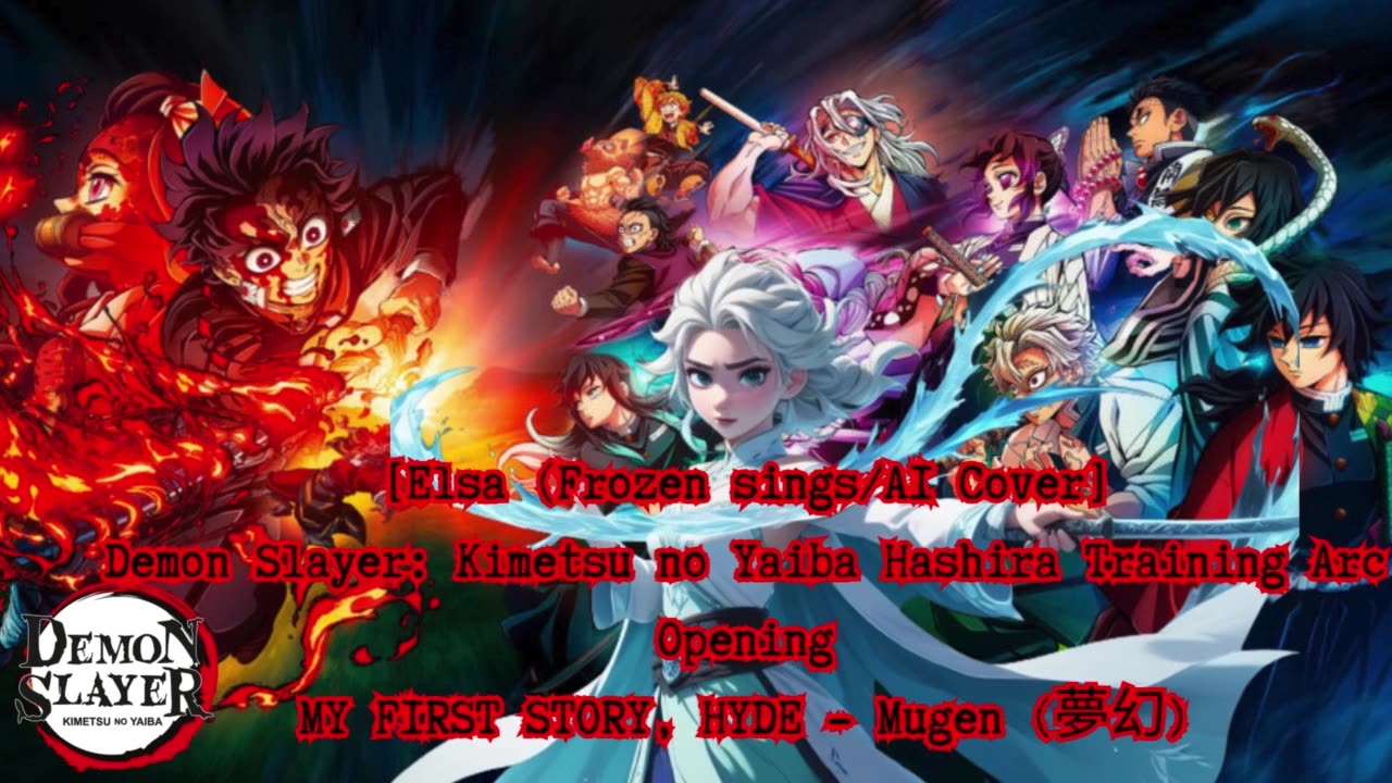 [Elsa (Frozen) sings/AI Cover] Kimetsu no Yaiba:Demon Slayer Season 4 Opening Mugen