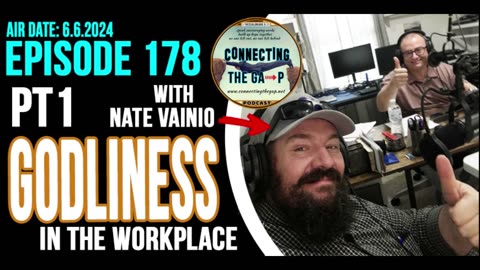 Godliness in the Workplace with Nate Vainio Pt 1 - 178