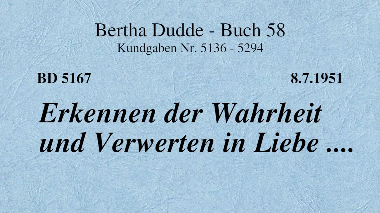 BD 5167 - ERKENNEN DER WAHRHEIT UND VERWERTEN IN LIEBE ....