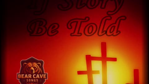 If Story Be Told | Christian Country Song | Bear Cave Songs
