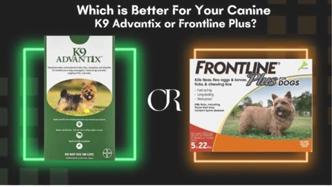 Which is Better For Your Canine – K9 Advantix or Frontline Plus?