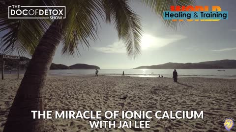 BRAVEHEART CREATION WEEK DAY 4 - THE MIRACLE OF IONIC CALCIUM THERAPY WITH JAI LEE