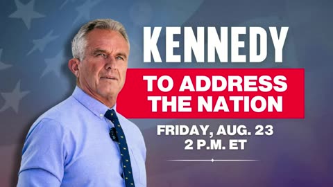 Robert F. Kennedy Jr. Address to the Nation 23rd of August 2024