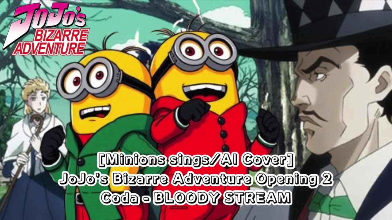 [Minions sing/AI Cover] JoJo's Bizarre Adventure Opening 2 Coda - BLOODY STREAMno Sadame