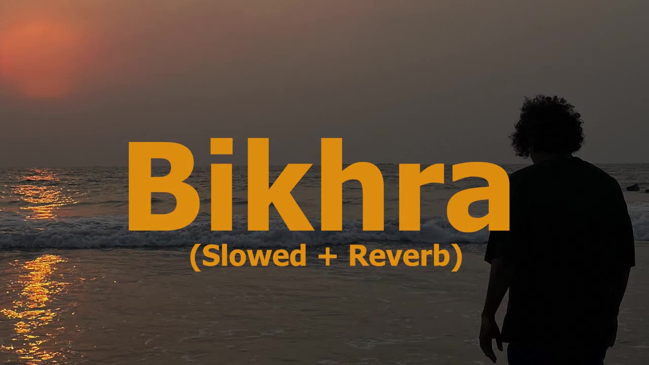 Bikhra (Slowed + Reverb) Rovalio & Abdul Hannan