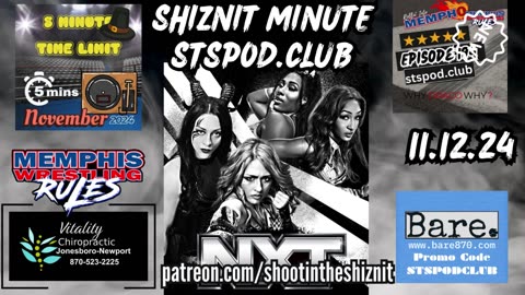 SHIZNIT MINUTE 11.12.24-BT TALKS NXT!