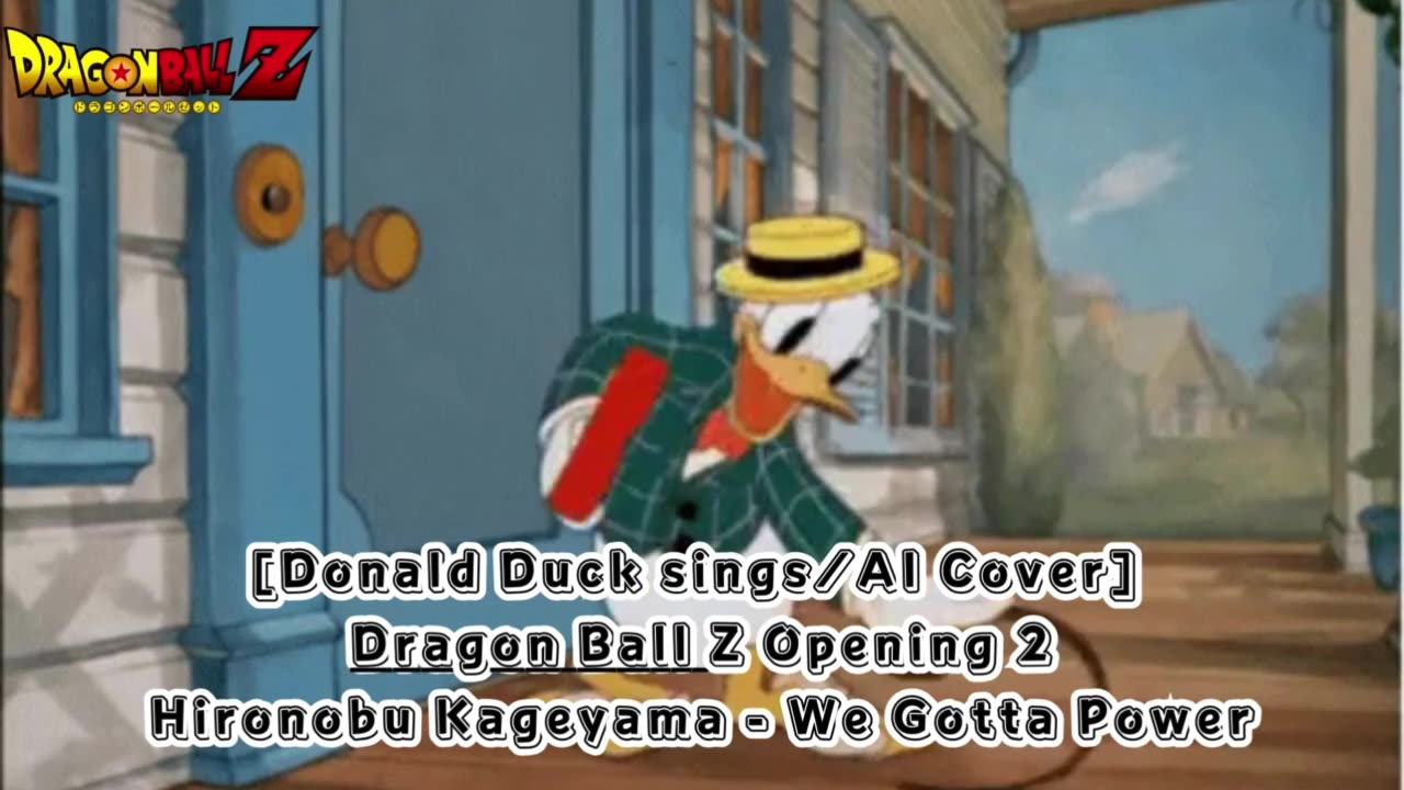 [Donald Duck sings/AI Cover] Dragon Ball Z Opening 2 | Hironobu Kageyama - We Gotta Power