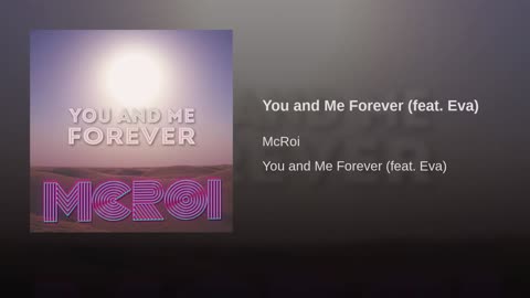 McRoi ~ You and Me Forever (feat. Eva)