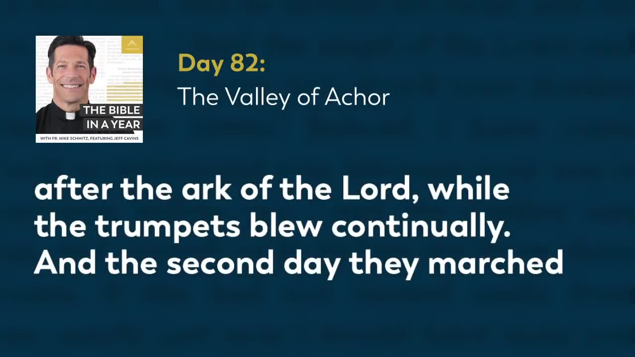 Day 82: The Valley of Achor — The Bible in a Year (with Fr. Mike Schmitz)