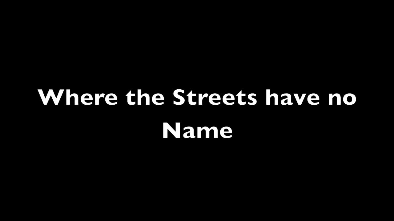 Where the Streets Have No Name U2 Lyrics