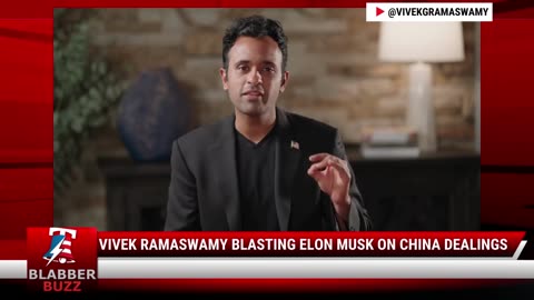 Vivek Ramaswamy Blasting Elon Musk On China Dealings