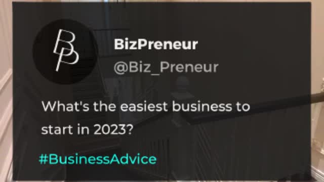 What's The Easiest Business To Start In 2023?