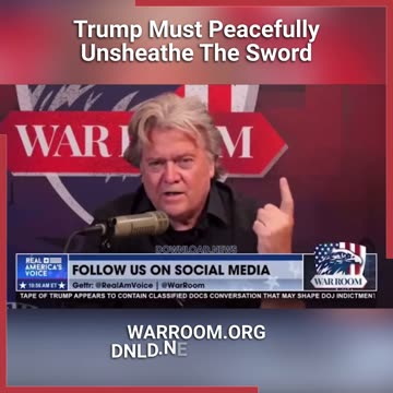Steve Bannon: The Deep State Hates Trump Because He Fights For You, Time To Peacefully Unsheathe The Sword - 6/27/23