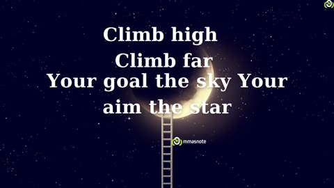 Climb high Climb far Your goal the sky Your aim the star | mmasnote