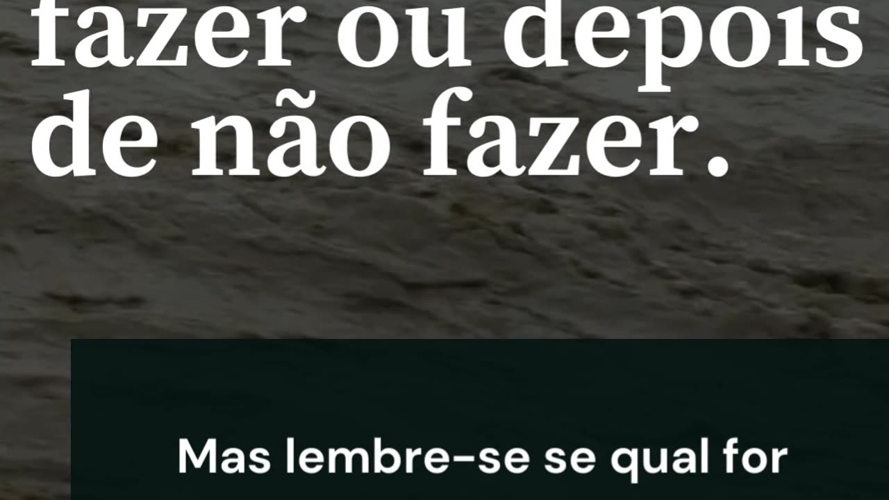 Escolha a sua dor, antes de fazer ou depois de não fazer