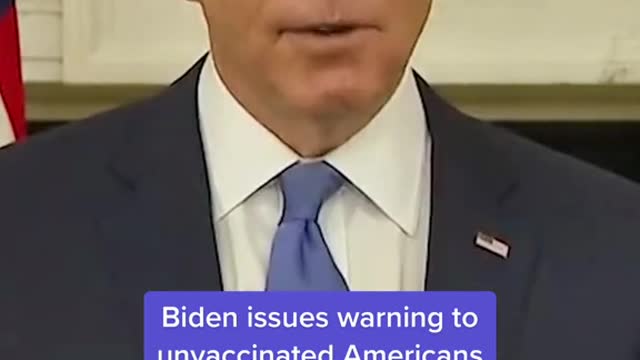 Biden issues warning to unvaccinated Americans