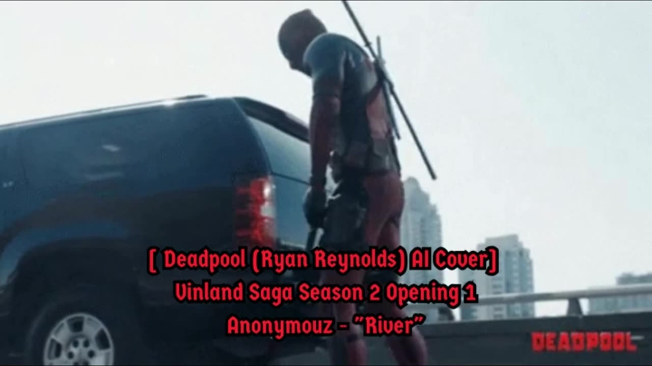 [Deadpool(Ryan Reynolds)sings/AI Cover] Vinland Saga Season 2 Opening 1 | Anonymouz - "River"