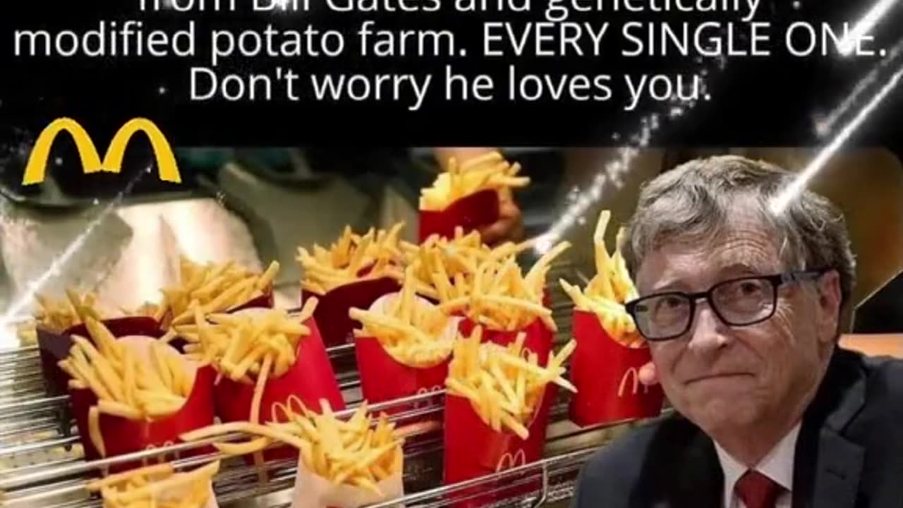 JUST IN CASE U DIDN’T KNOW EVERY SINGLE FRENCH FRY FROM MCDONALD’S COMES FROM BILL GATES’S GMO POTATO FARM!!