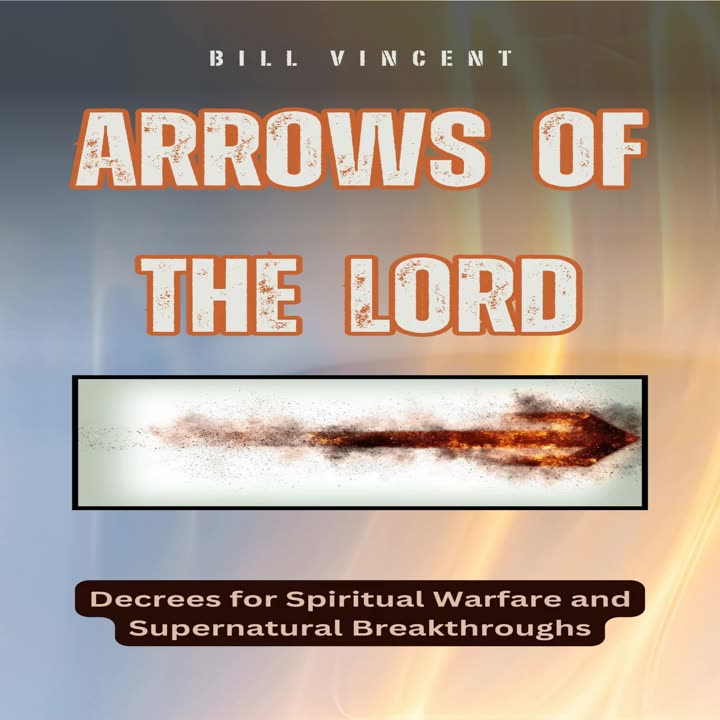 Review-Arrows of the Lord: Prophetic Decrees and Spiritual Warfare by Bill Vincent
