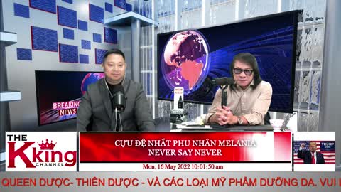 CỰU ĐỆ NHẤT PHU NHÂN MELANIA - NEVER SAY NEVER - 05/16/2022 - The KING Channel