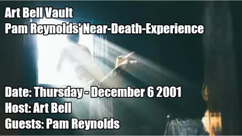 ART BELL VAULT, 2001-12-06 PAM REYNOLDS' NEAR-DEATH-EXPERIENCE