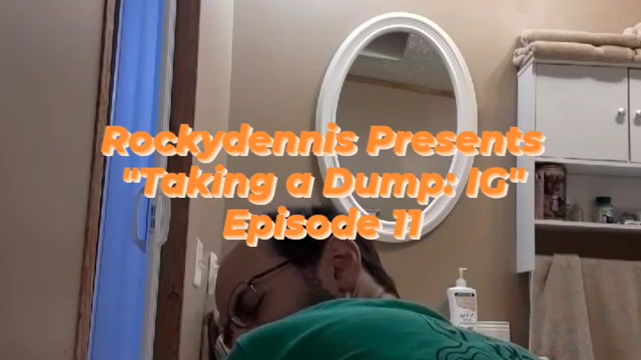 Rockydennis Presents "Taking a Dump : IG" Episode 11