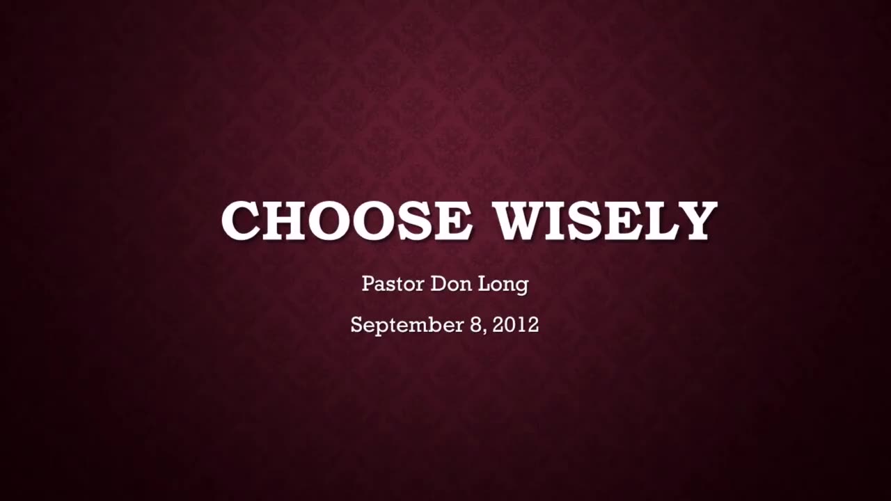 Choose Wisely (September 8, 2012)
