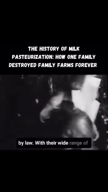 THE HISTORY OF MILK PASTEURIZATION: HOW ONE FAMILY DESTROYED FAMILY FARMS FOREVER