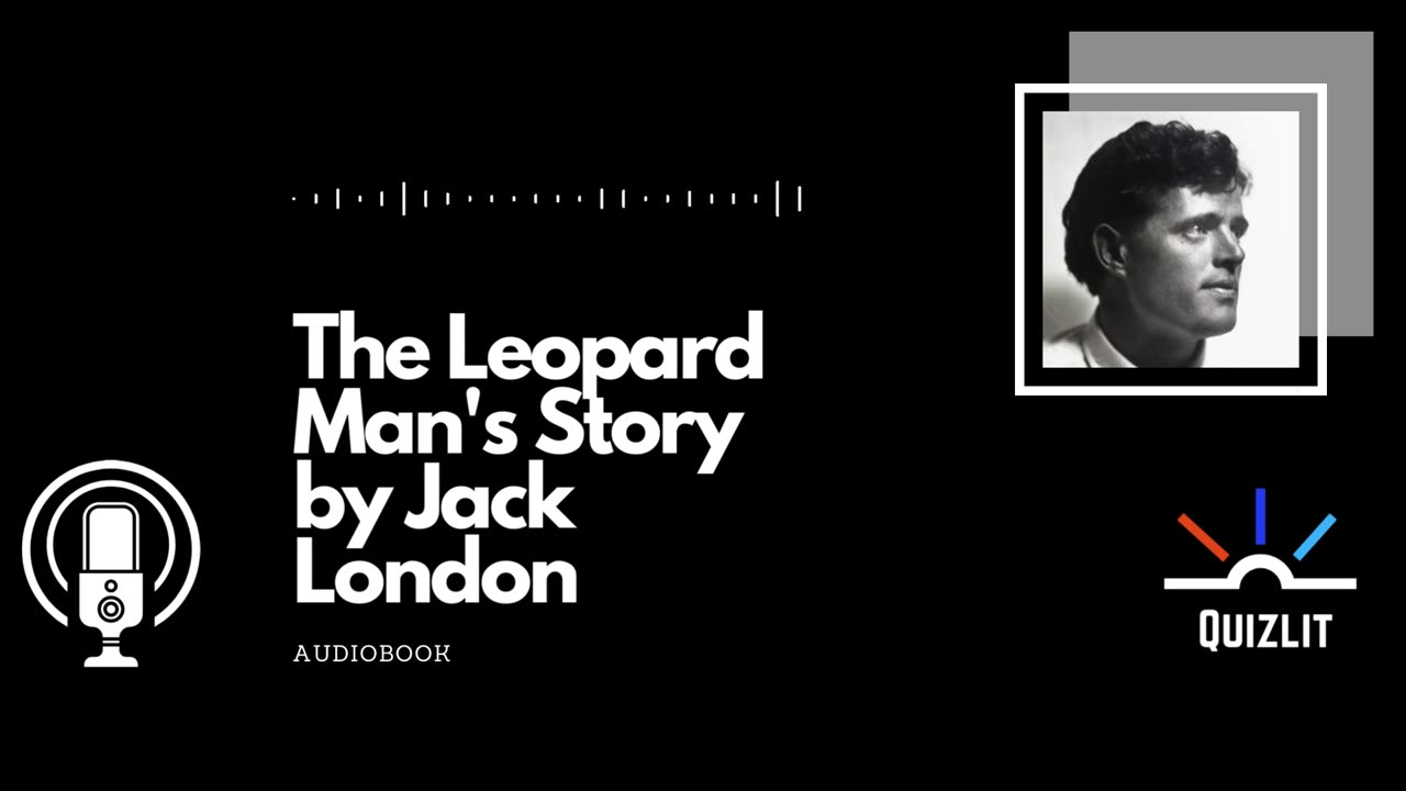 The Leopard Man's Story by Jack London - Short Story - Full Audiobook