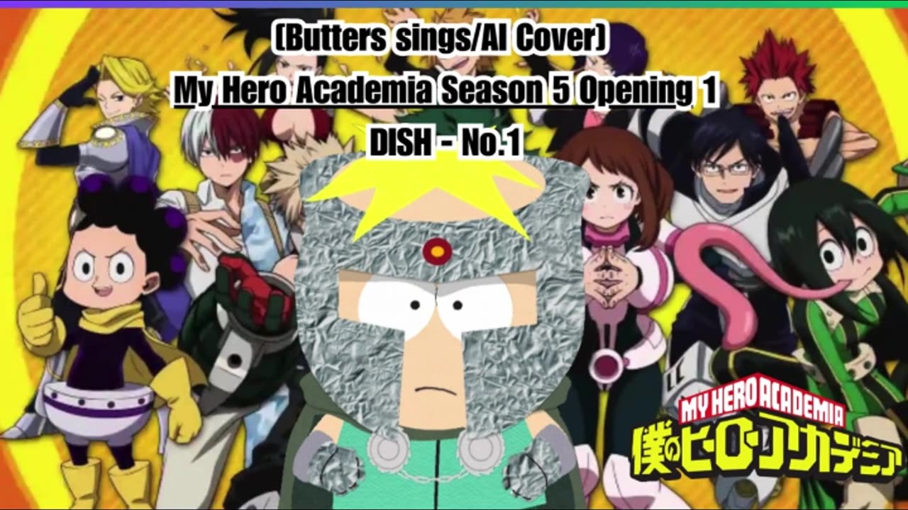 [Butters sings/AI Cover] My Hero Academia Season 5 Opening 1 DISH - No.1